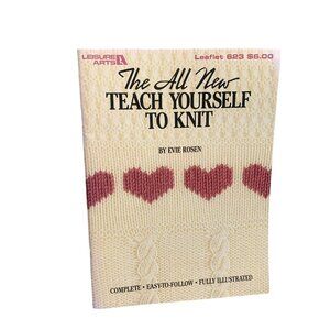 The All New Teach Yourself To Knit By Evie Rosen